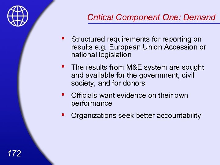 Critical Component One: Demand • • The results from M&E system are sought and