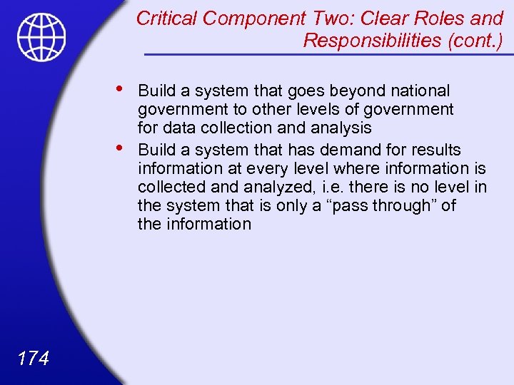 Critical Component Two: Clear Roles and Responsibilities (cont. ) • • 174 Build a