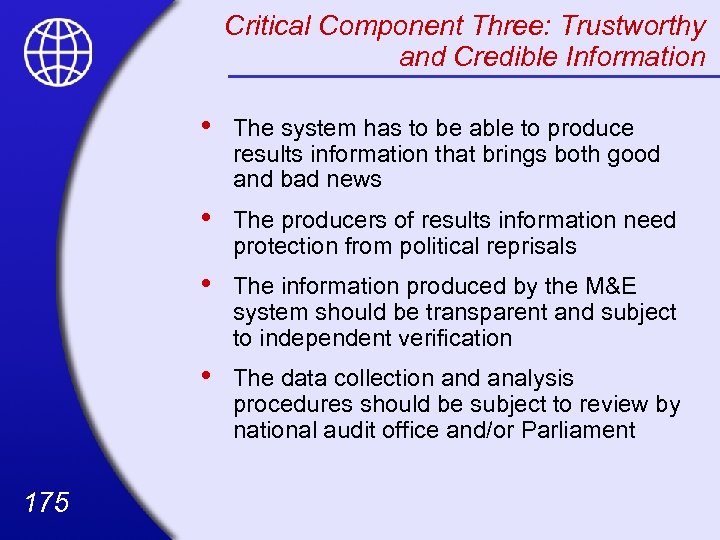 Critical Component Three: Trustworthy and Credible Information • • The producers of results information