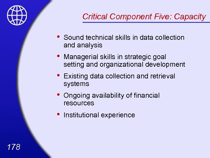 Critical Component Five: Capacity • • Managerial skills in strategic goal setting and organizational