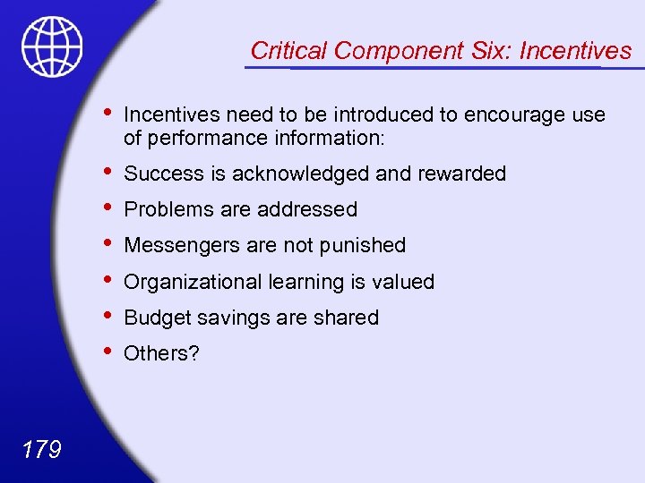 Critical Component Six: Incentives • • 179 Incentives need to be introduced to encourage