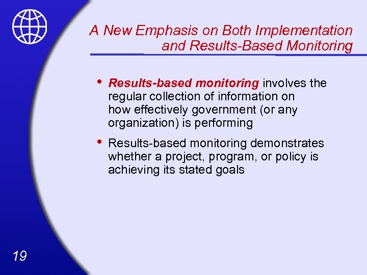 A New Emphasis on Both Implementation and Results-Based Monitoring • • 19 Results-based monitoring