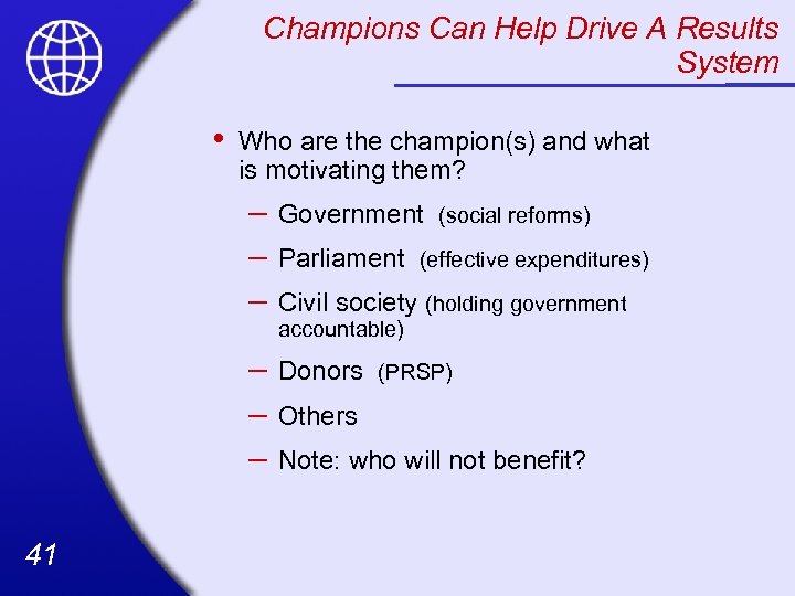 Champions Can Help Drive A Results System • Who are the champion(s) and what