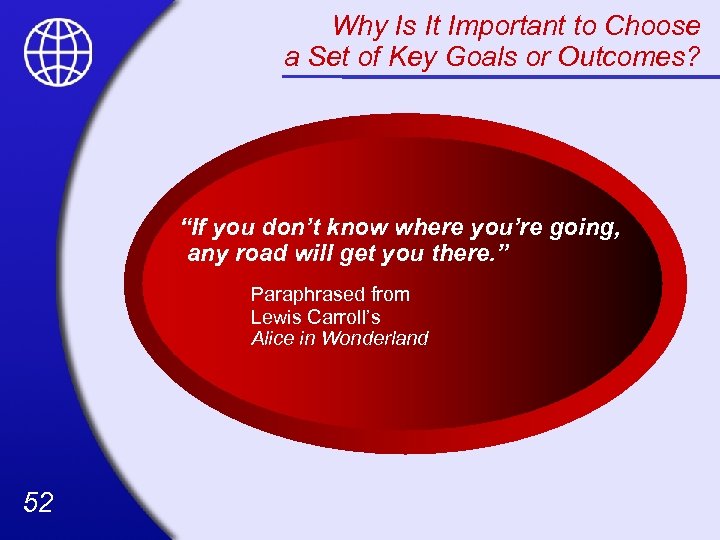 Why Is It Important to Choose a Set of Key Goals or Outcomes? “If