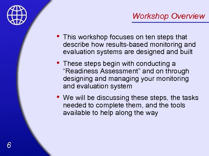 Workshop Overview • • These steps begin with conducting a “Readiness Assessment” and on