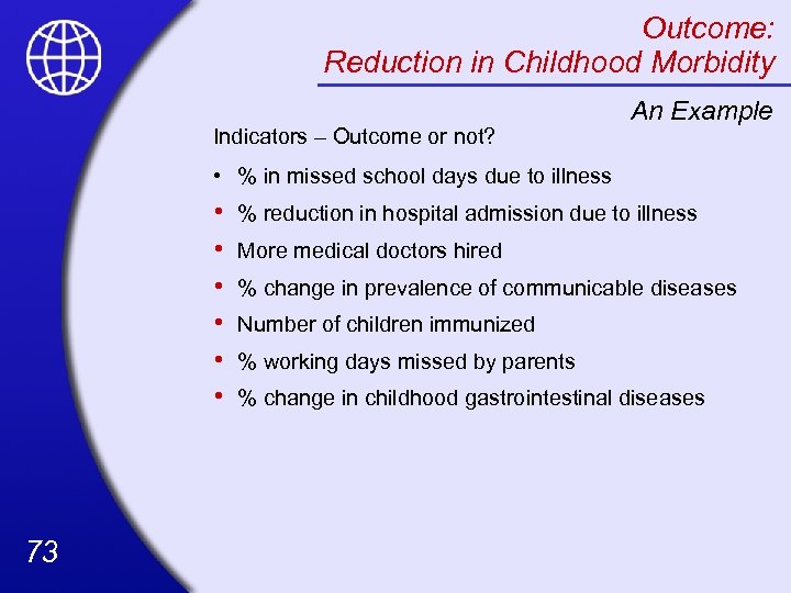 Outcome: Reduction in Childhood Morbidity Indicators – Outcome or not? An Example • %