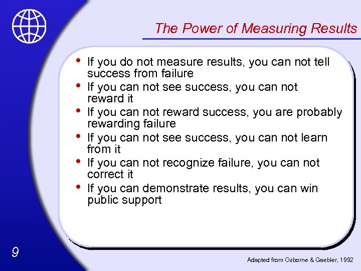 The Power of Measuring Results • • • 9 If you do not measure
