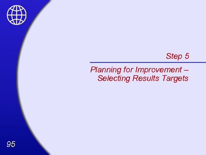 Step 5 Planning for Improvement – Selecting Results Targets 95 