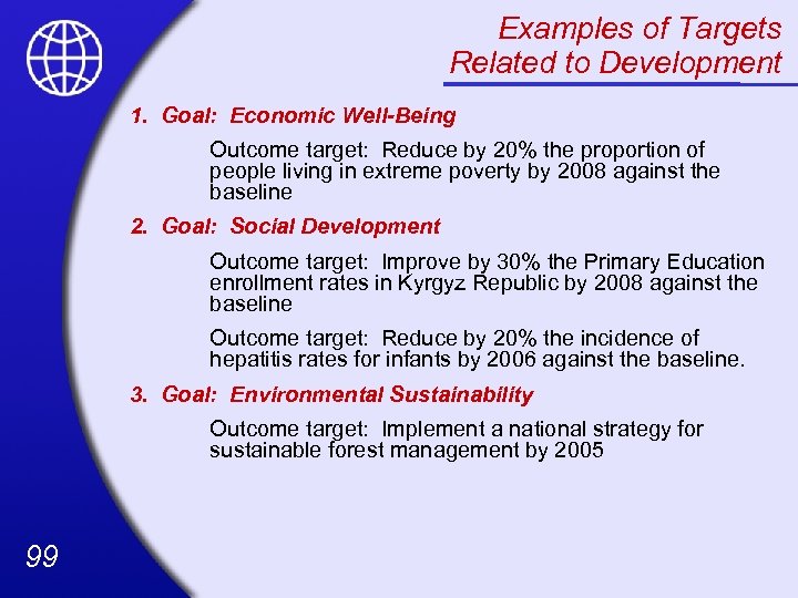 Examples of Targets Related to Development 1. Goal: Economic Well-Being Outcome target: Reduce by