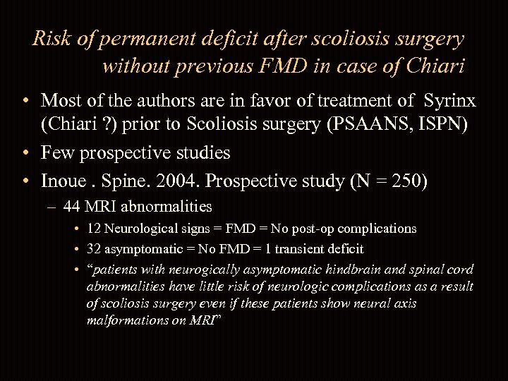 Risk of permanent deficit after scoliosis surgery without previous FMD in case of Chiari
