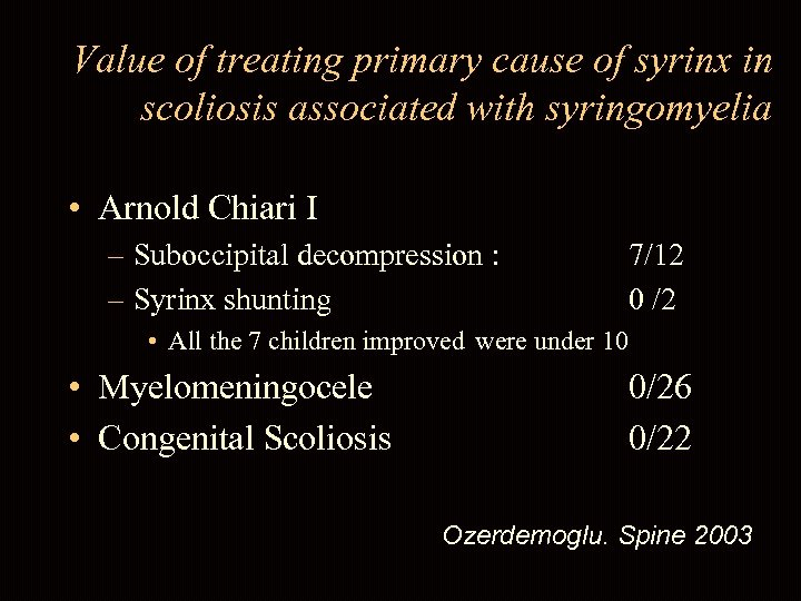 Value of treating primary cause of syrinx in scoliosis associated with syringomyelia • Arnold
