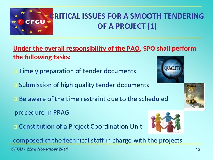 CRITICAL ISSUES FOR A SMOOTH TENDERING OF A PROJECT (1) Under the overall responsibility