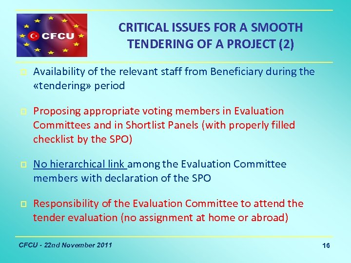 CRITICAL ISSUES FOR A SMOOTH TENDERING OF A PROJECT (2) p p Availability of