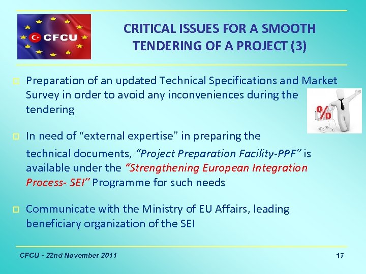 CRITICAL ISSUES FOR A SMOOTH TENDERING OF A PROJECT (3) p p p Preparation