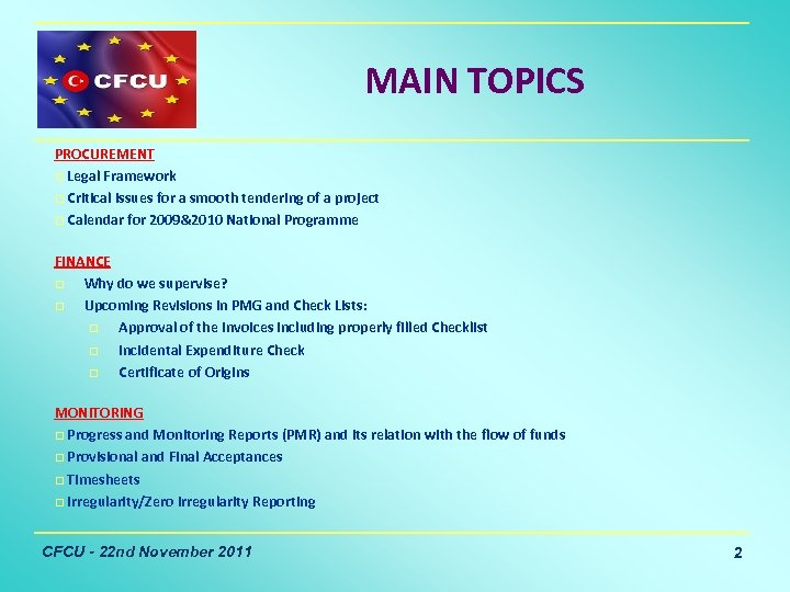 MAIN TOPICS PROCUREMENT p Legal Framework p Critical issues for a smooth tendering of
