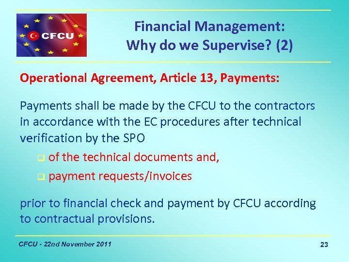 Financial Management: Why do we Supervise? (2) Operational Agreement, Article 13, Payments: Payments shall
