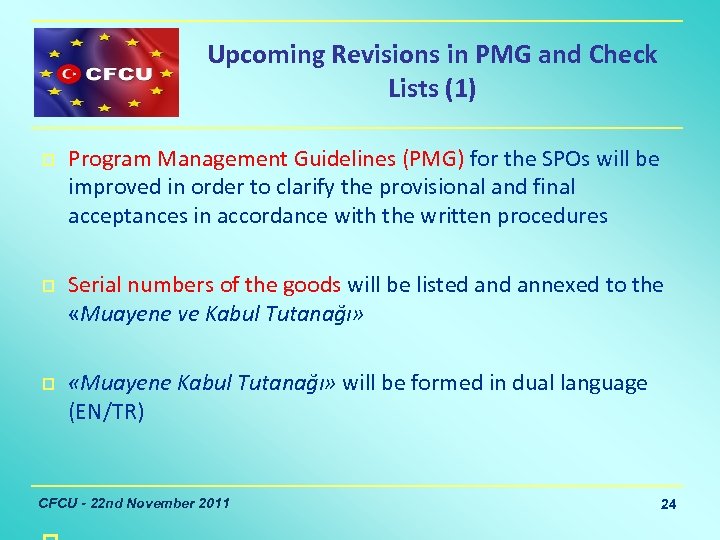 Upcoming Revisions in PMG and Check Lists (1) p p p Program Management Guidelines