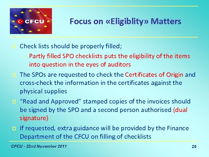 Focus on «Eligiblity» Matters p p Check lists should be properly filled; o Partly