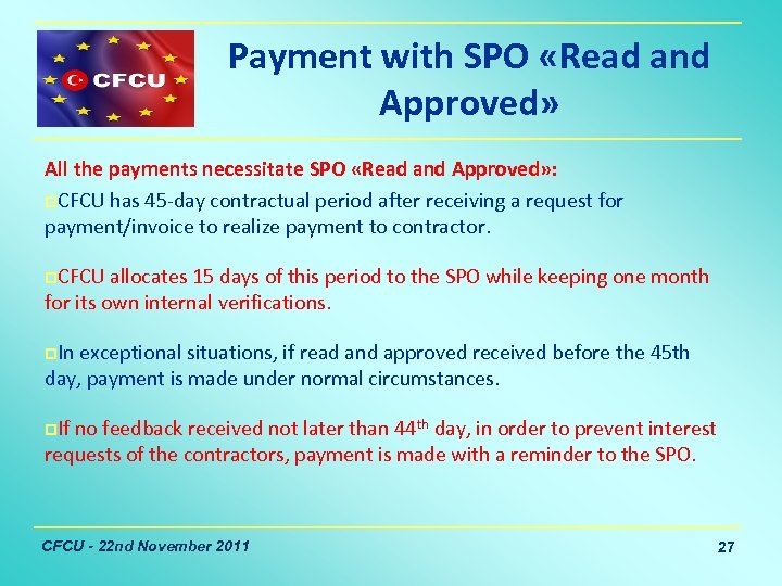 Payment with SPO «Read and Approved» All the payments necessitate SPO «Read and Approved»