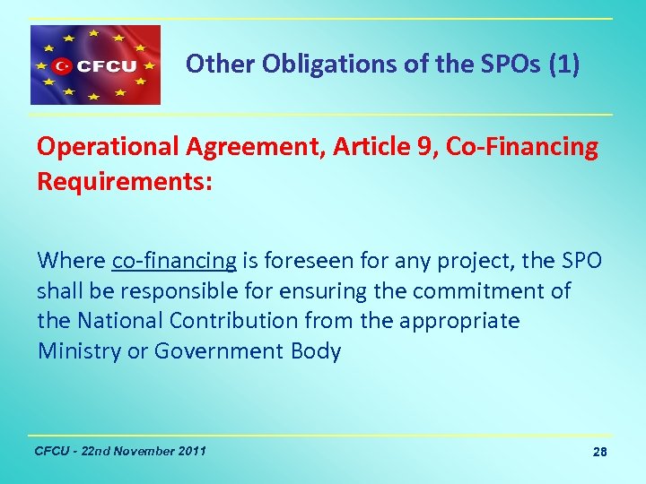 Other Obligations of the SPOs (1) Operational Agreement, Article 9, Co-Financing Requirements: Where co-financing