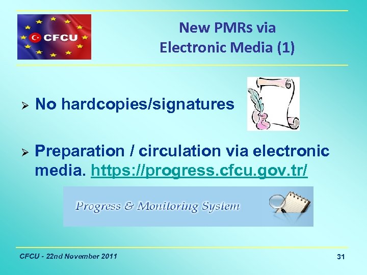 New PMRs via Electronic Media (1) Ø No hardcopies/signatures Ø Preparation / circulation via