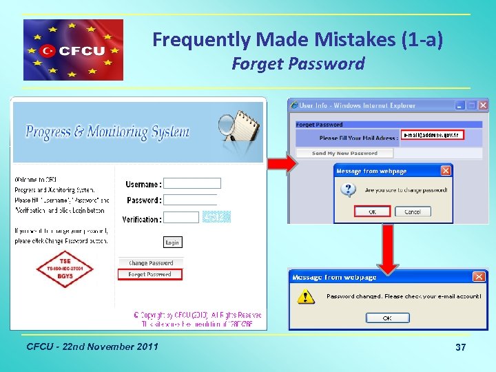 Frequently Made Mistakes (1 -a) Forget Password CFCU - 22 nd November 2011 37