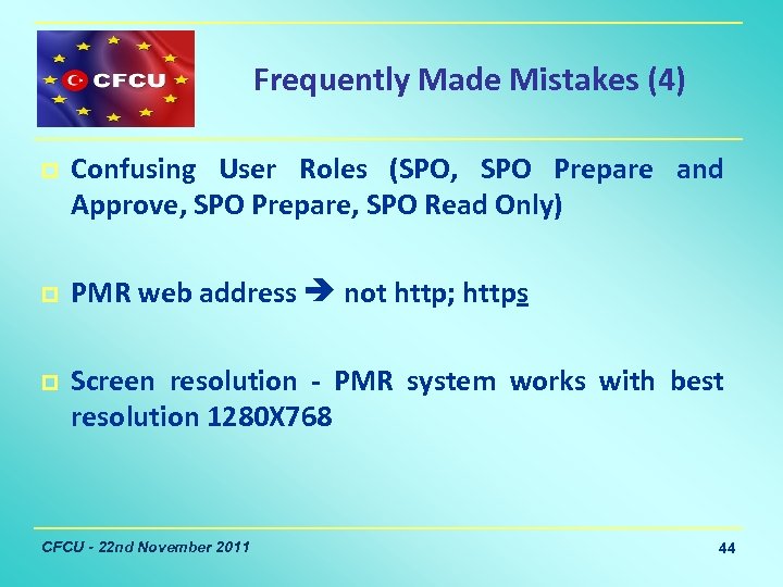 Frequently Made Mistakes (4) p p p Confusing User Roles (SPO, SPO Prepare and
