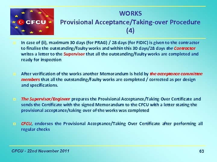 WORKS Provisional Acceptance/Taking-over Procedure (4) p In case of (ii), maximum 30 days (for