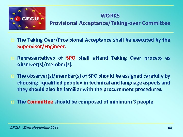 WORKS Provisional Acceptance/Taking-over Committee p p The Taking Over/Provisional Acceptance shall be executed by