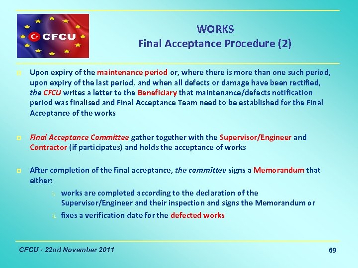 WORKS Final Acceptance Procedure (2) p p p Upon expiry of the maintenance period