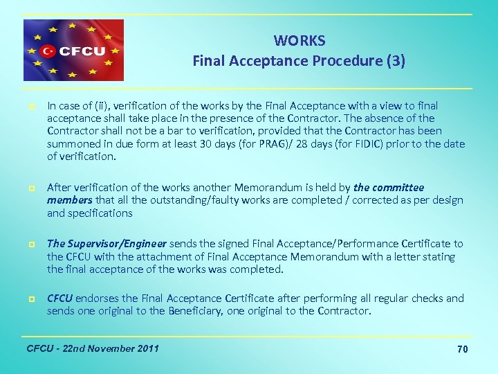 WORKS Final Acceptance Procedure (3) p p In case of (ii), verification of the