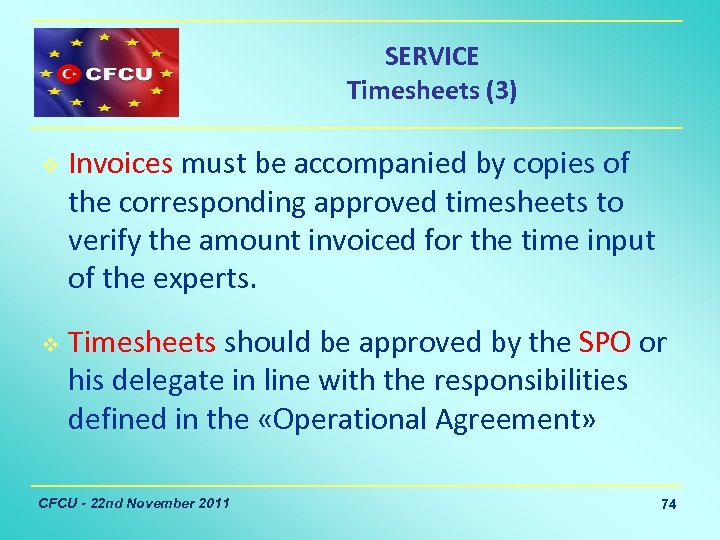 SERVICE Timesheets (3) v v Invoices must be accompanied by copies of the corresponding