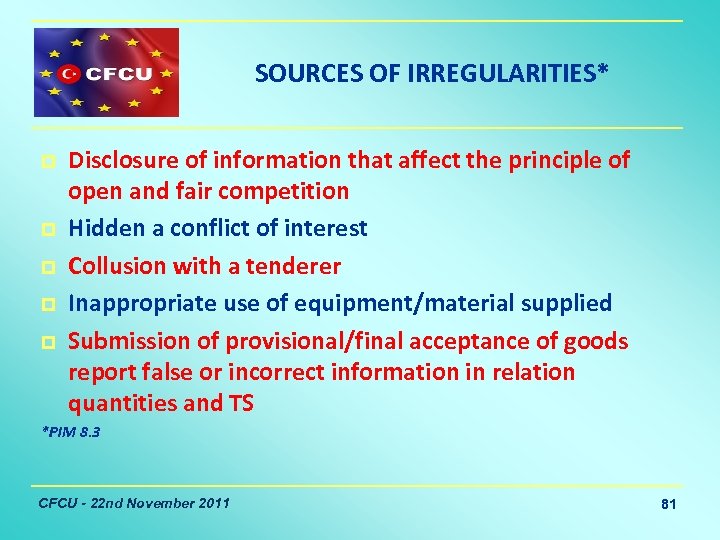 SOURCES OF IRREGULARITIES* p p p Disclosure of information that affect the principle of