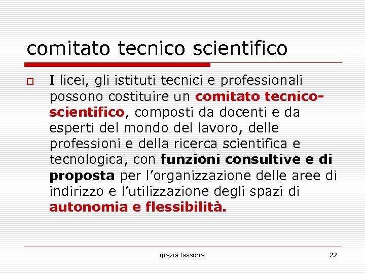 comitato tecnico scientifico I licei, gli istituti tecnici e professionali possono costituire un comitato