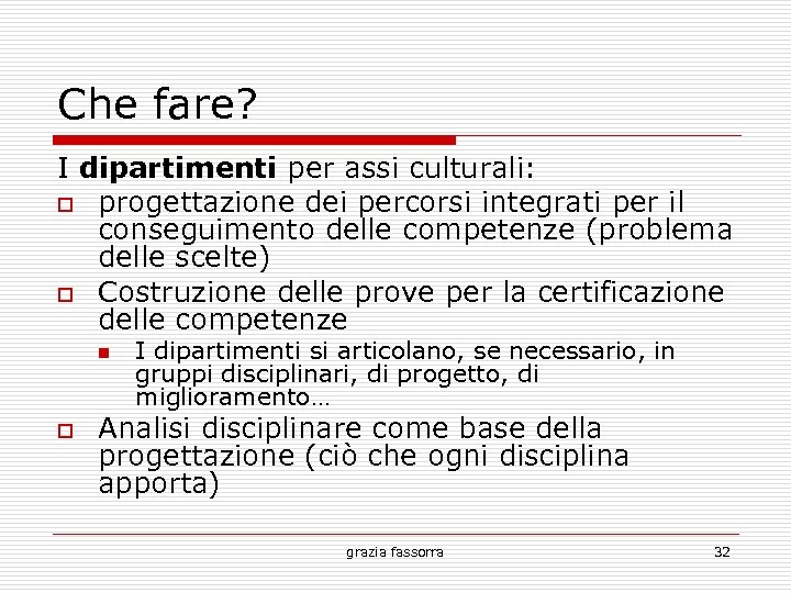 Che fare? I dipartimenti per assi culturali: progettazione dei percorsi integrati per il conseguimento