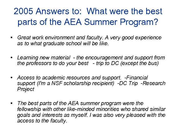 2005 Answers to: What were the best parts of the AEA Summer Program? •