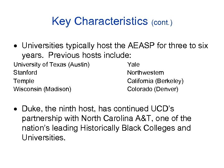Key Characteristics (cont. ) Universities typically host the AEASP for three to six years.
