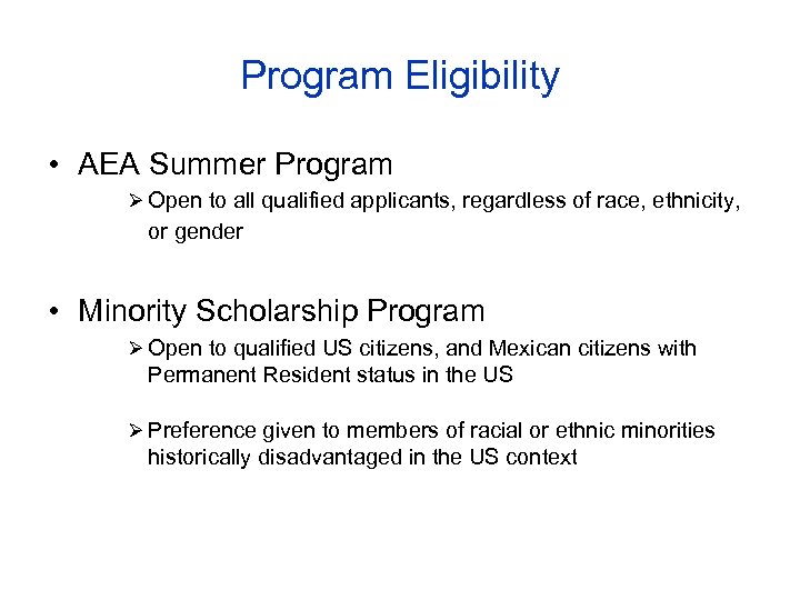 Program Eligibility • AEA Summer Program Ø Open to all qualified applicants, regardless of