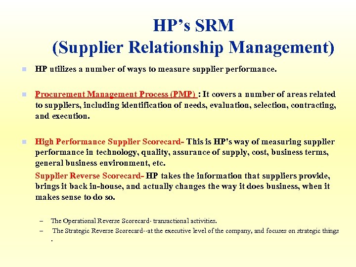 HP’s SRM (Supplier Relationship Management) n HP utilizes a number of ways to measure