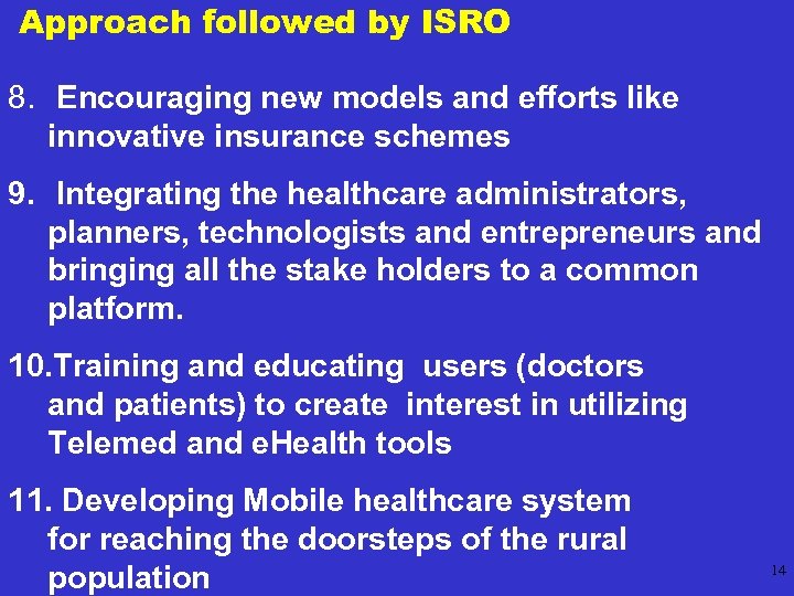 Approach followed by ISRO 8. Encouraging new models and efforts like innovative insurance schemes