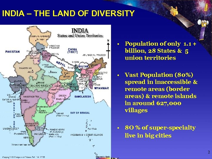 INDIA – THE LAND OF DIVERSITY • Population of only 1. 1 + billion,