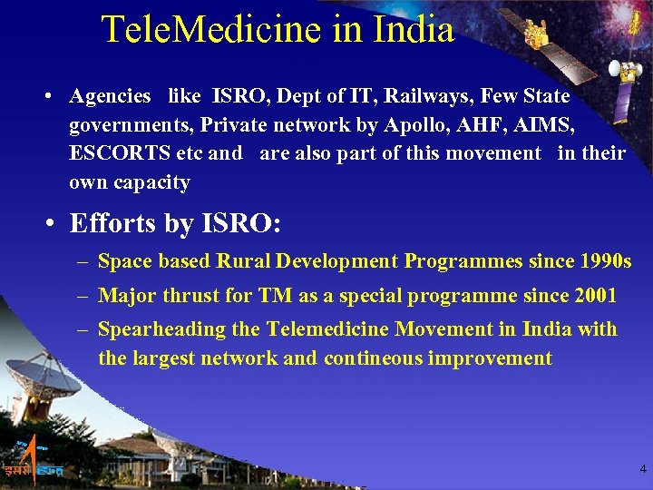 Tele. Medicine in India • Agencies like ISRO, Dept of IT, Railways, Few State