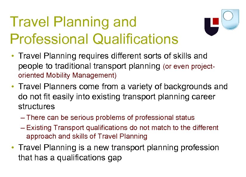 Travel Planning and Professional Qualifications • Travel Planning requires different sorts of skills and