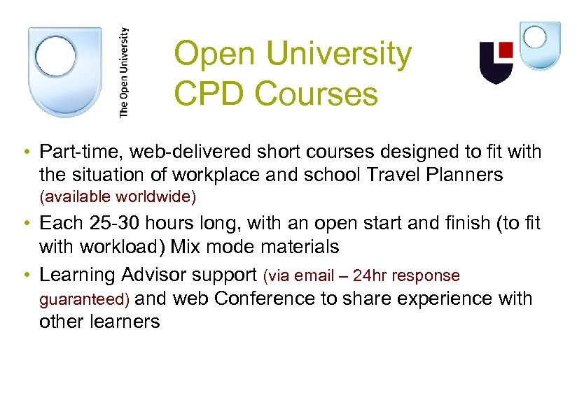 Open University CPD Courses • Part-time, web-delivered short courses designed to fit with the