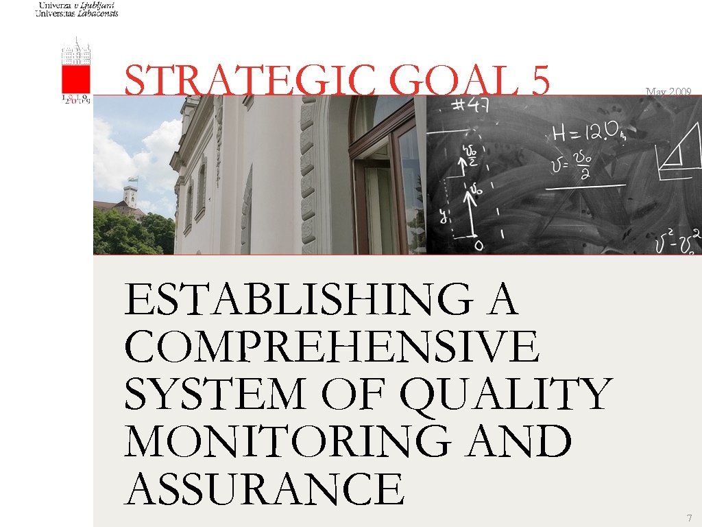 STRATEGIC GOAL 5 ESTABLISHING A COMPREHENSIVE SYSTEM OF QUALITY MONITORING AND ASSURANCE 01/24/08 May