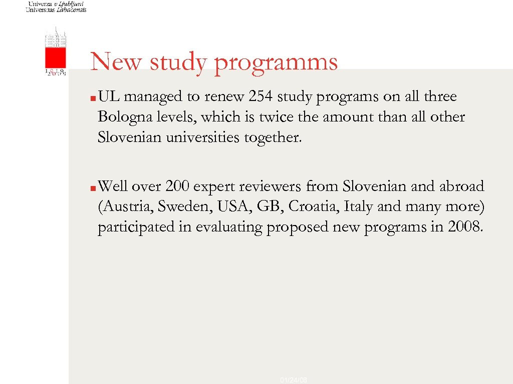 New study programms ■ UL managed to renew 254 study programs on all three