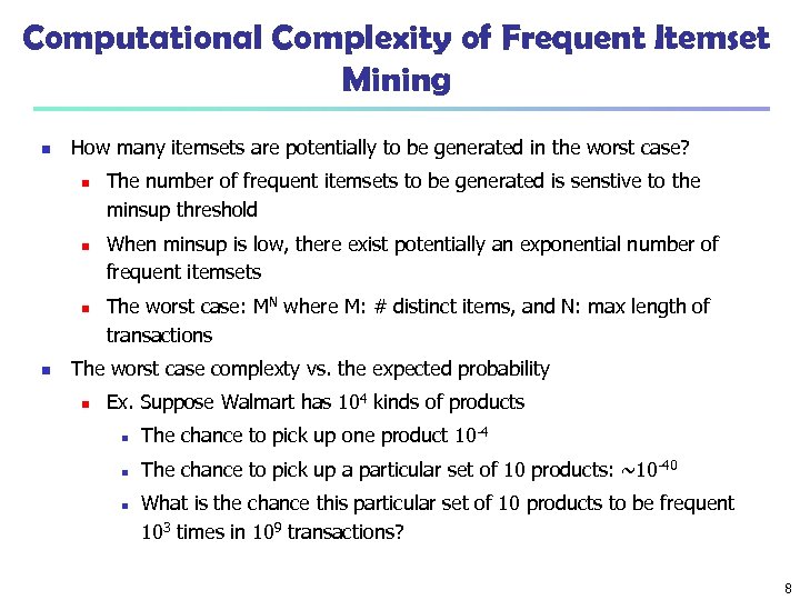 Computational Complexity of Frequent Itemset Mining n How many itemsets are potentially to be