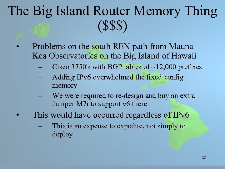 The Big Island Router Memory Thing ($$$) • Problems on the south REN path