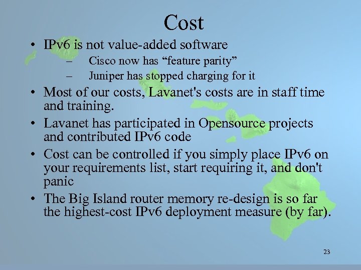 Cost • IPv 6 is not value-added software – – Cisco now has “feature