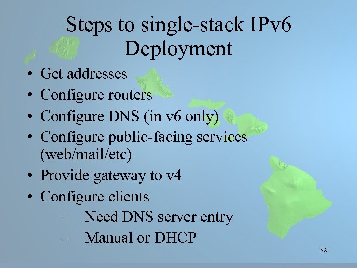 Steps to single-stack IPv 6 Deployment • • Get addresses Configure routers Configure DNS